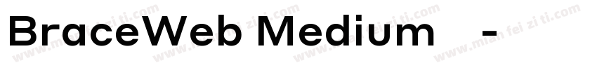 BraceWeb Medium字体下载字体转换